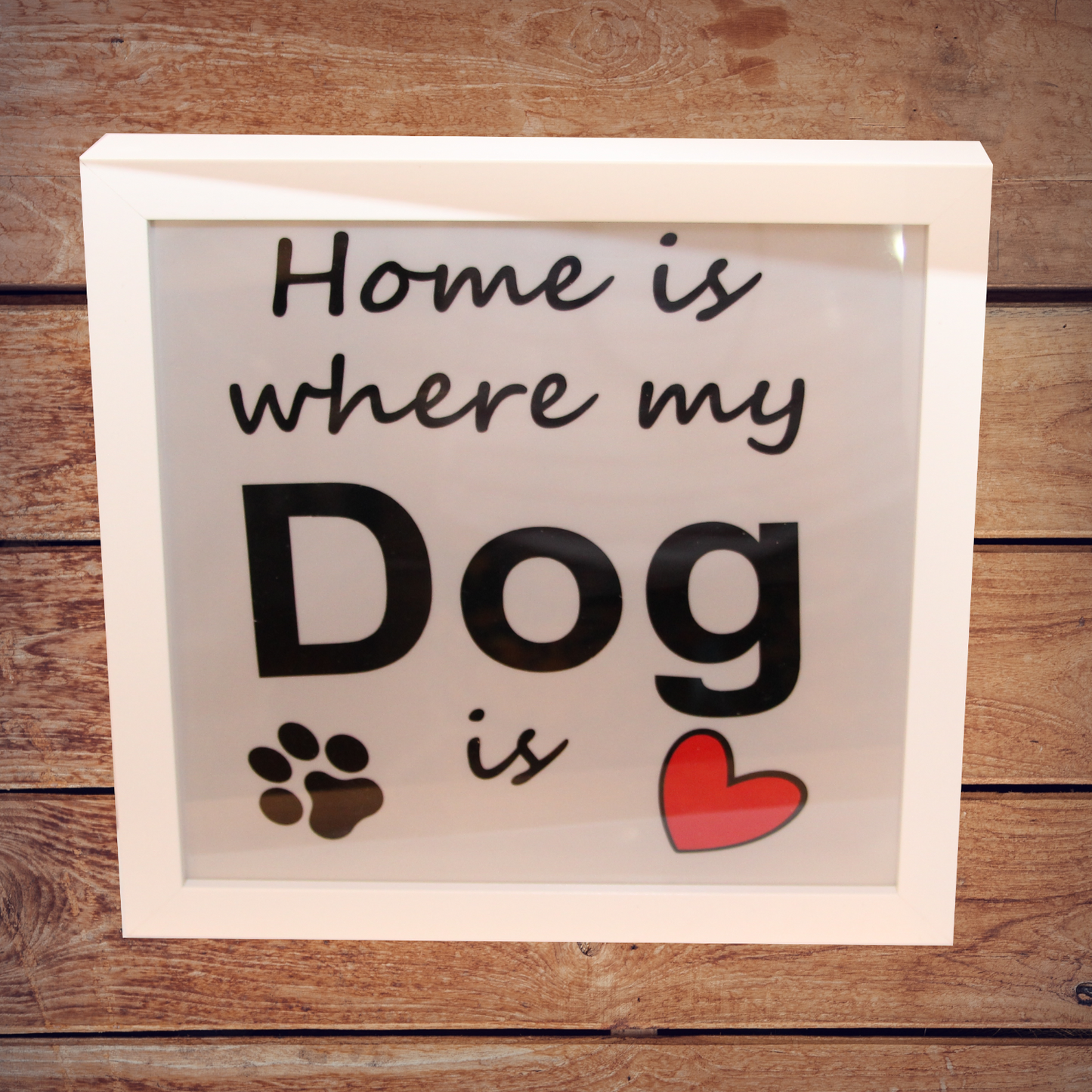 Leuchtrahmen - Home is where my dog is (Plural möglich)