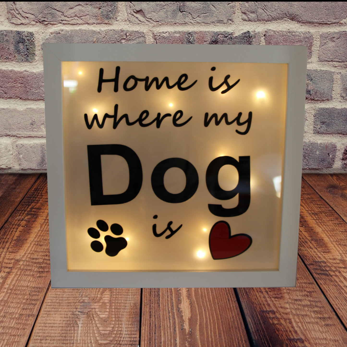 Leuchtrahmen - Home is where my dog is (Plural möglich)