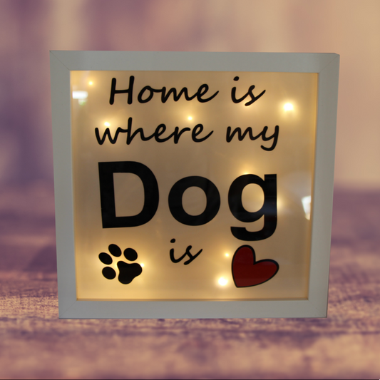 Leuchtrahmen - Home is where my dog is (Plural möglich)